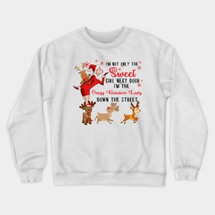 I'm The Sweet Girl Next Door And The Crazy Reindeer Lady Crewneck Sweatshirt